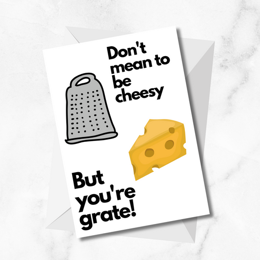 "Don't Mean To Be Cheesy" Greetings Card