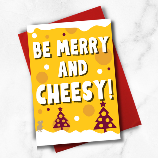 "Be Merry & Cheesy" Christmas Card