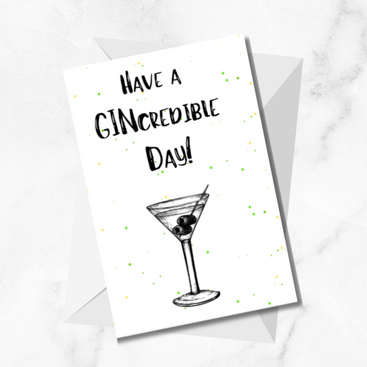 "Have a GIN-Credible Day" Greetings Card