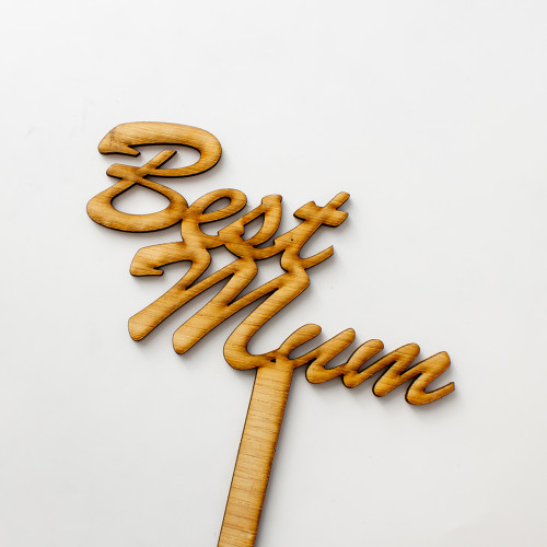 Best Mum Wooden Cake Topper, Available now at the Chuckling Cheese Company