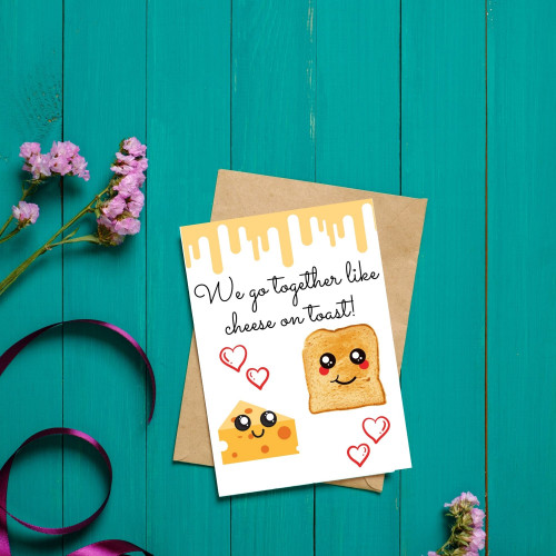 We Go Together Like Cheese On Toast! Greeting Card